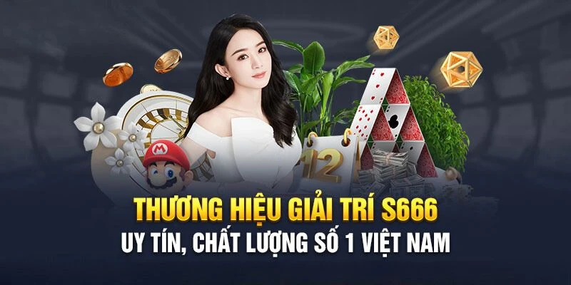 Giới Thiệu Tổng Quan Về S666